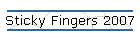 Sticky Fingers 2007