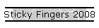 Sticky Fingers 2008