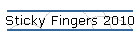 Sticky Fingers 2010