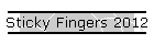Sticky Fingers 2012