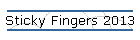 Sticky Fingers 2013